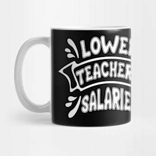 lower teacher's salaries men womens teaching teacher Funny Mug